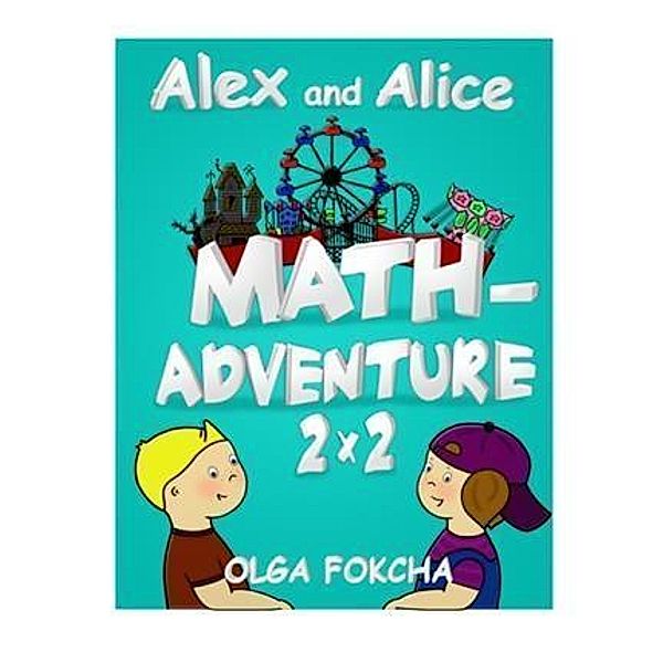Alex and Alice Math-Adventure 2 x 2, Olga Fokcha
