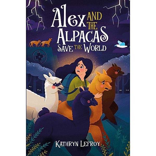 Alex and the Alpacas Save the World / Fremantle Press, Kathryn Lefroy