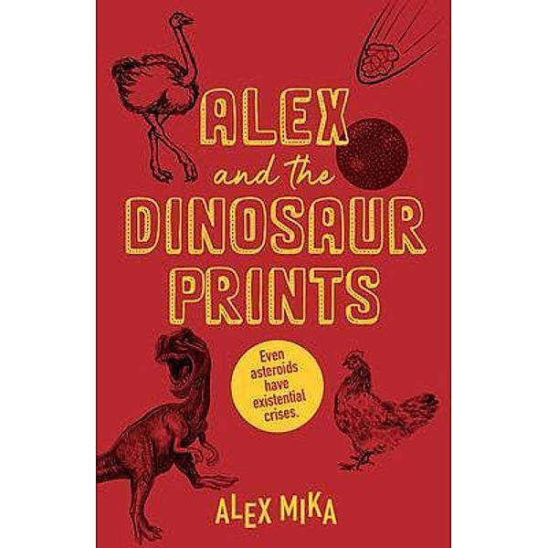 Alex and the Dinosaur Prints / Alexander Mika, Alex Mika