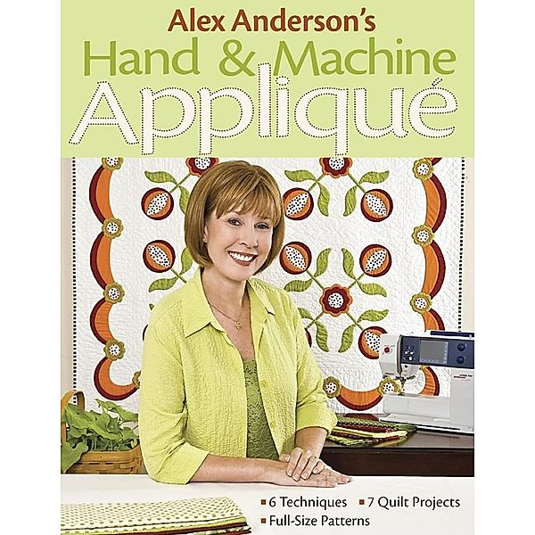 Alex Anderson's Hand & Machine Applique, Alex Anderson