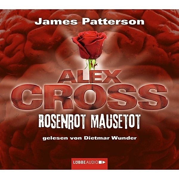 Alex Cross - 6 - Rosenrot Mausetot, James Patterson