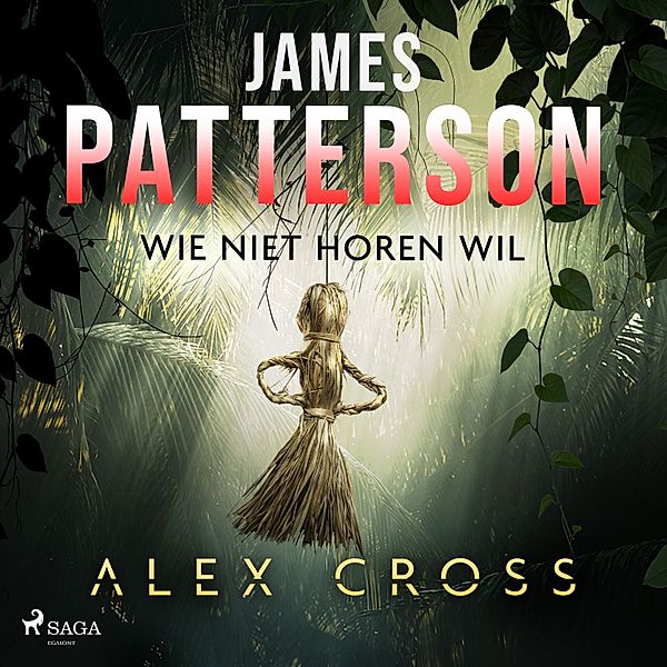 Alex Cross - 8 - Wie niet horen wil, James Patterson