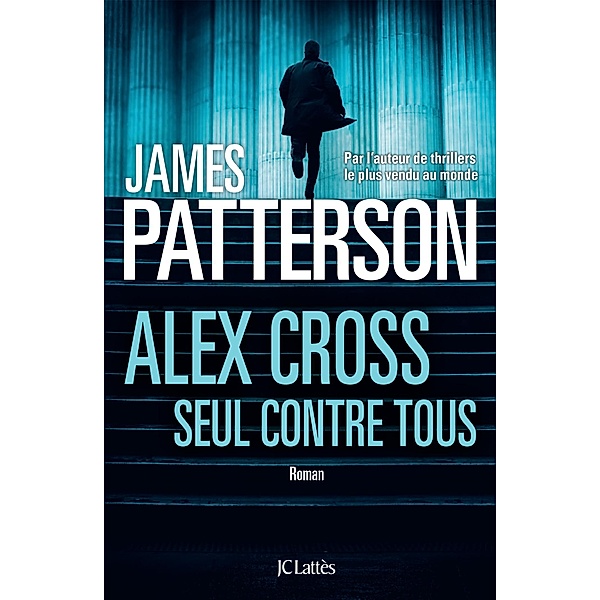 Alex Cross, seul contre tous / Thrillers, James Patterson