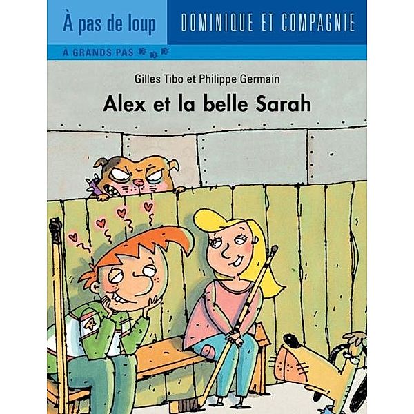 Alex et la belle Sarah / Dominique et compagnie, Gilles Tibo