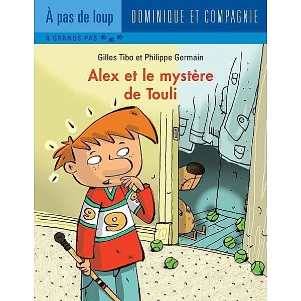 Alex et le mystere de Touli / Dominique et compagnie, Gilles Tibo