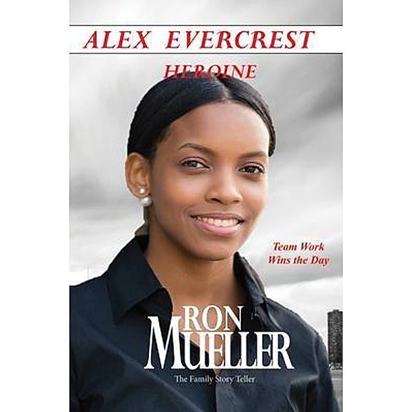 Alex Evercrest  Heroine Anthology, Ron Mueller