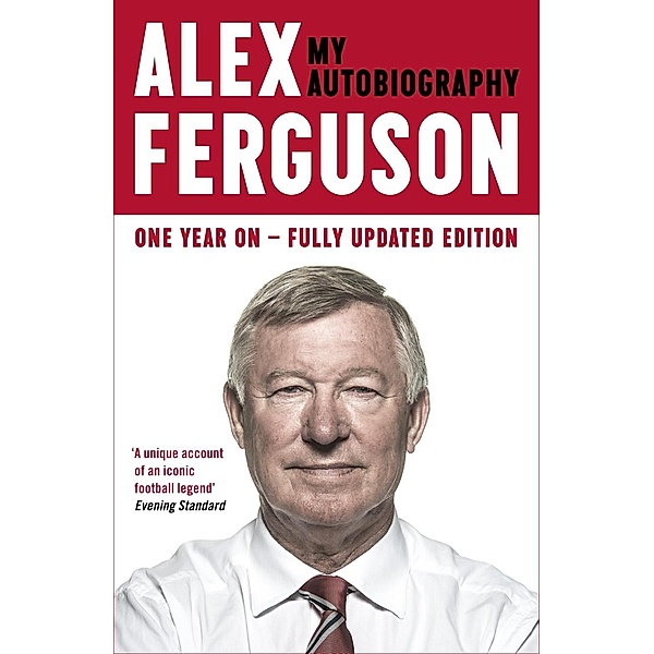 ALEX FERGUSON: My Autobiography, Alex Ferguson