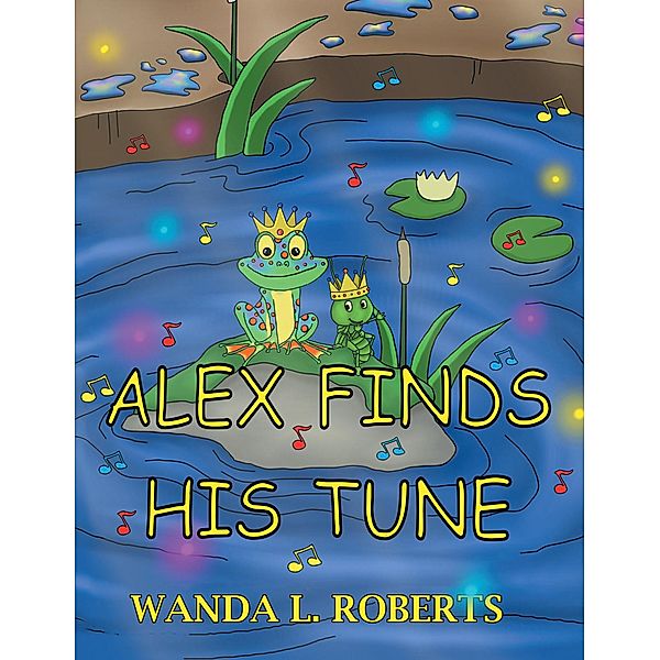 Alex Finds His Tune, Wanda L. Roberts
