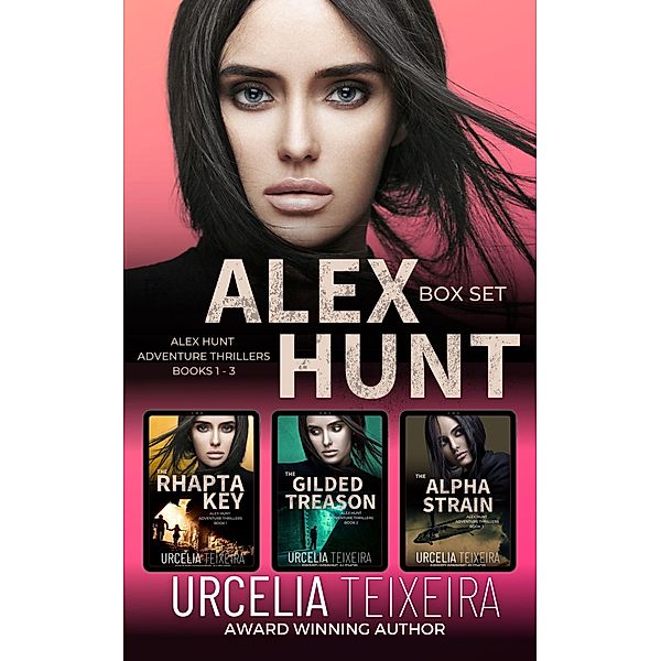 Alex Hunt Box Set - Books 1-3 (Alex Hunt Adventure Thrillers) / Alex Hunt Adventure Thrillers, Urcelia Teixeira