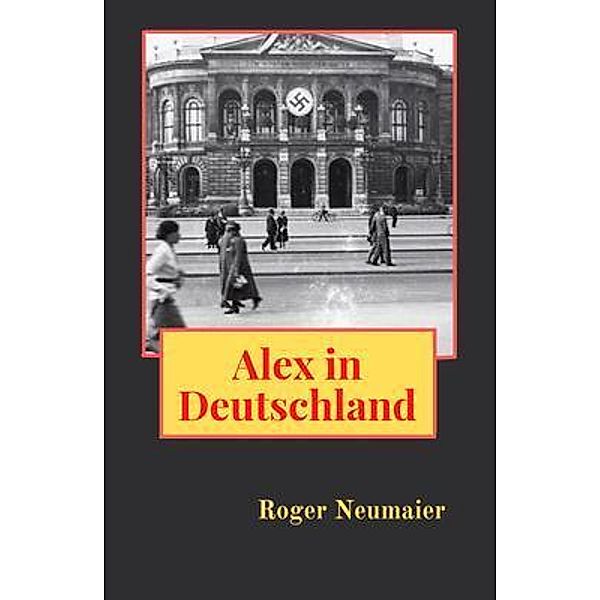 Alex in Deutschland / Bratman Publishing, Neumaier