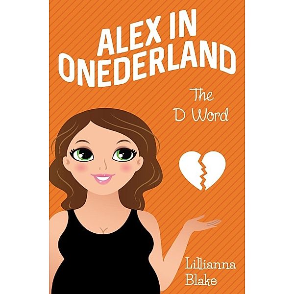 Alex in Onederland: The D Word (Alex in Onederland, #2), P. Seymour, Lillianna Blake