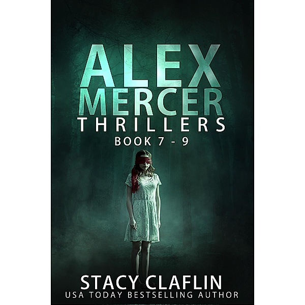 Alex Mercer Thrillers Box Set: Books 7-9, Stacy Claflin