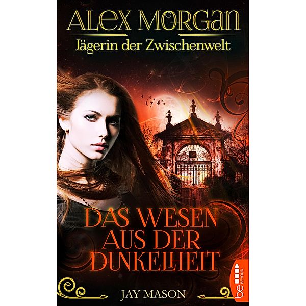 Alex Morgan. Jägerin der Zwischenwelt / Geisterjägerin Bd.2, Jay Mason