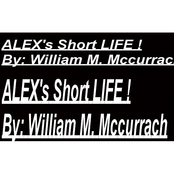 Alex Remembered !, William McCurrach