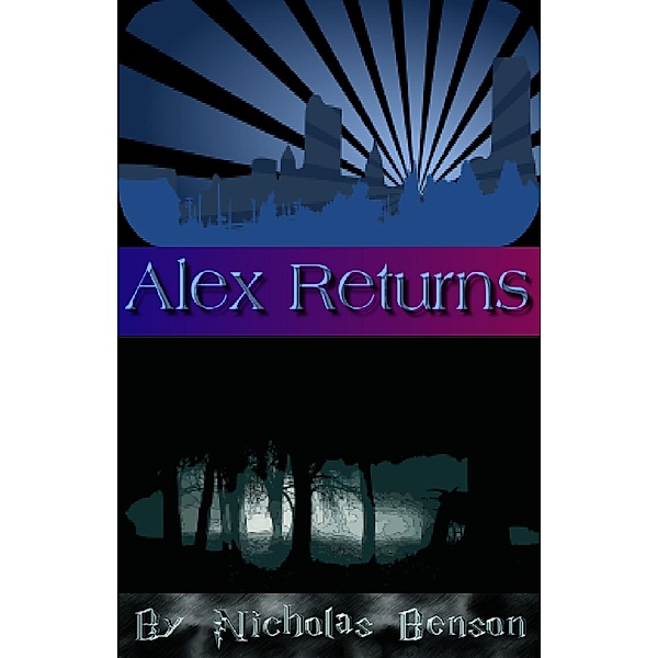 Alex Returns, Nicholas Alexander Benson