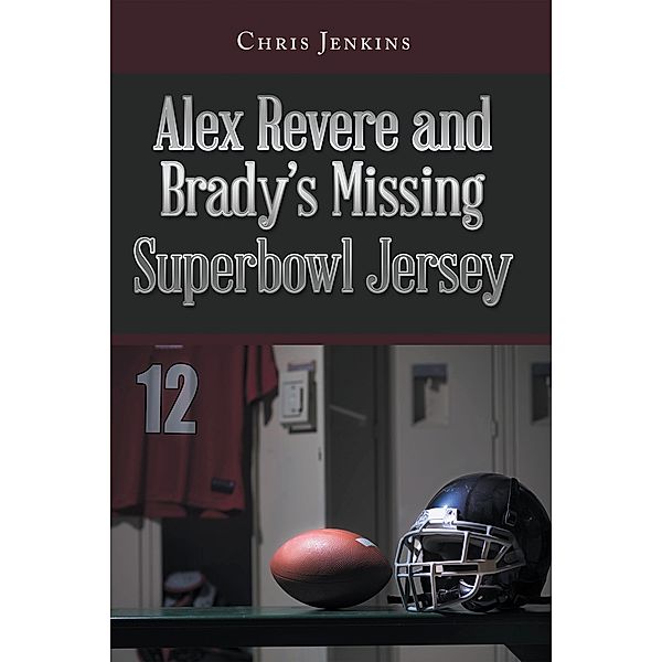 Alex Revere and Brady's Missing Superbowl Jersey, Chris Jenkins