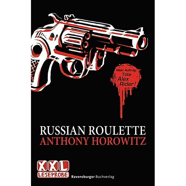 Alex Rider: Russian Roulette (XXL-Leseprobe), Anthony Horowitz