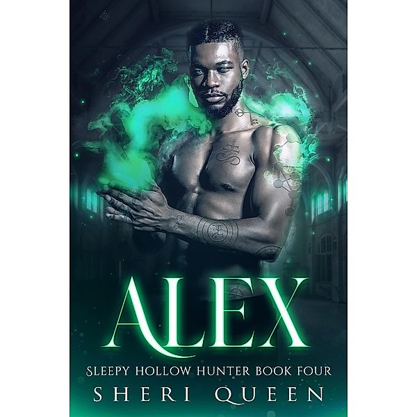 Alex (Sleepy Hollow Hunter, #4) / Sleepy Hollow Hunter, Sheri Queen