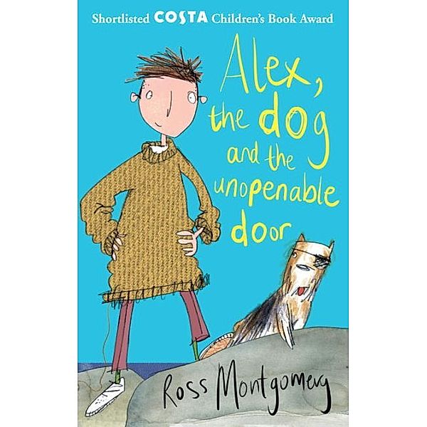 Alex, the Dog and the Unopenable Door, Ross Montgomery