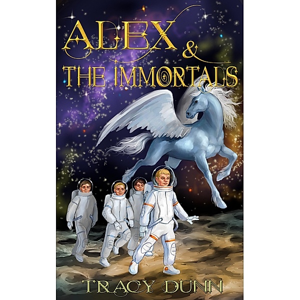 Alex & the Immortals / Tracy Dunn, Tracy Dunn