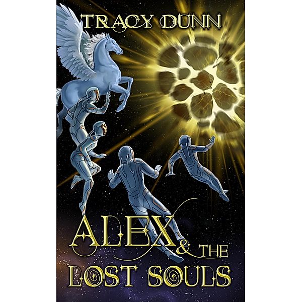 Alex & The Lost Souls (The Immortal Realms, #2) / The Immortal Realms, Tracy Dunn