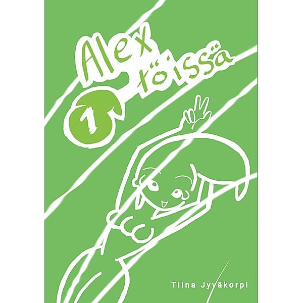 Alex töissä 1 / Alex töissä Bd.1, Tiina Jyväkorpi