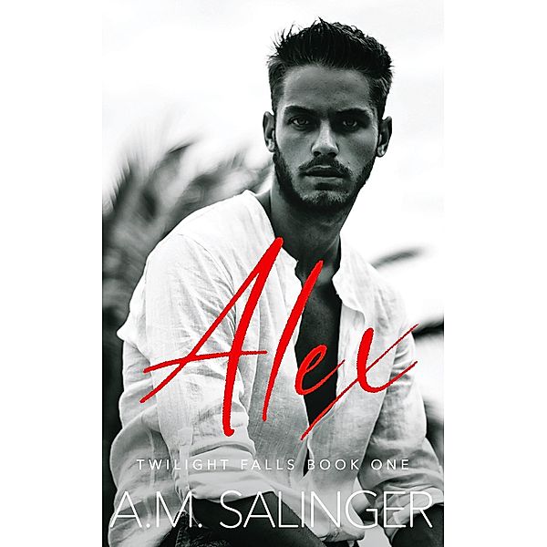 Alex (Twilight Falls, #1) / Twilight Falls, A. M. Salinger