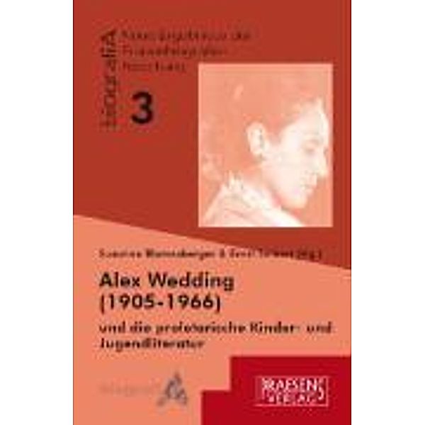 Alex Wedding (1905-1966) und die proletarische Kinder- und Jugendliteratur