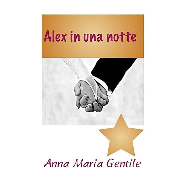 Alex2 il racconto, Anna Maria Gentile