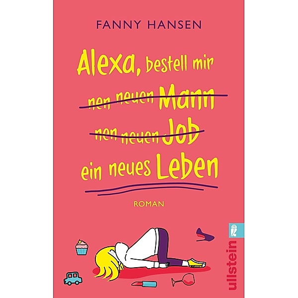 Alexa, bestell mir nen neuen Mann nen neuen Job ein neues Leben, Fanny Hansen