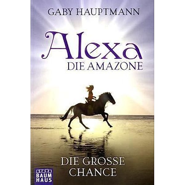 Alexa, die Amazone - Die große Chance, Gaby Hauptmann