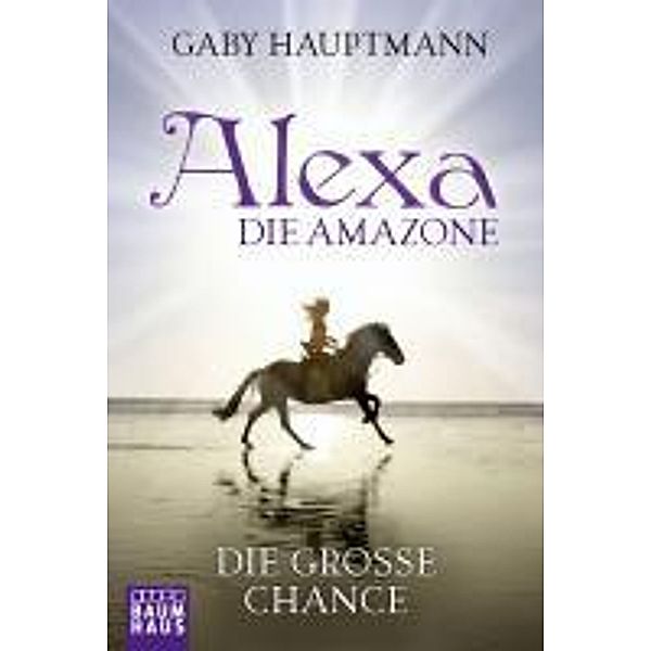 Alexa, die Amazone - Die grosse Chance, Gaby Hauptmann