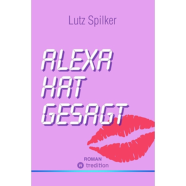 Alexa hat gesagt, Lutz Spilker