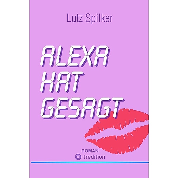 Alexa hat gesagt, Lutz Spilker