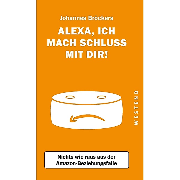 Alexa, ich mach Schluss mit dir, Johannes Bröckers