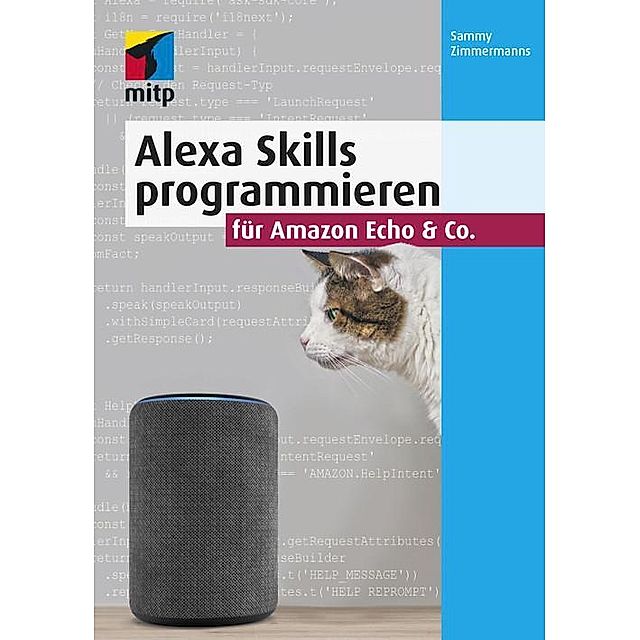 Alexa Skills programmieren für Amazon Echo & Co. eBook v. Sammy Zimmermanns  | Weltbild