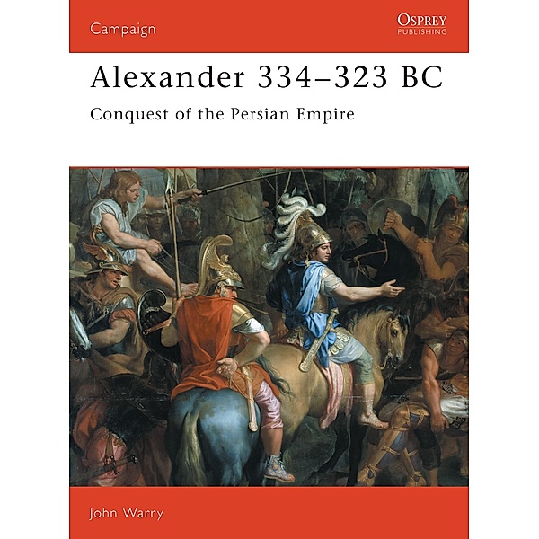 Alexander 334-323 BC, John Warry