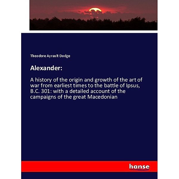 Alexander:, Theodore Ayrault Dodge