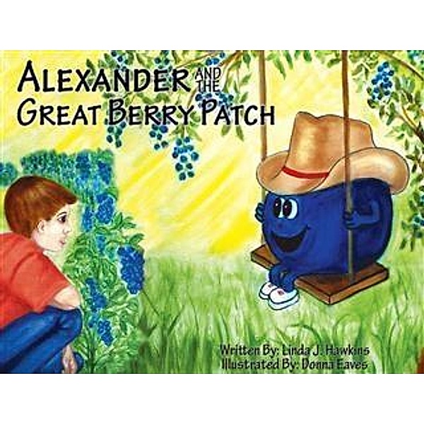 Alexander and the Great Berry Patch, Linda J. Hawkins