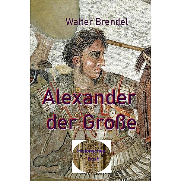 Alexander der Große, Walter Brendel