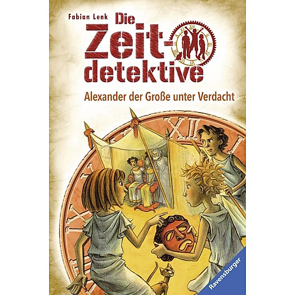 Alexander der Große unter Verdacht / Die Zeitdetektive Bd.17, Fabian Lenk