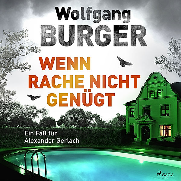 Alexander Gerlach - 16 - Wenn Rache nicht genügt: Ein Fall für Alexander Gerlach (Alexander-Gerlach-Reihe 16), Wolfgang Burger