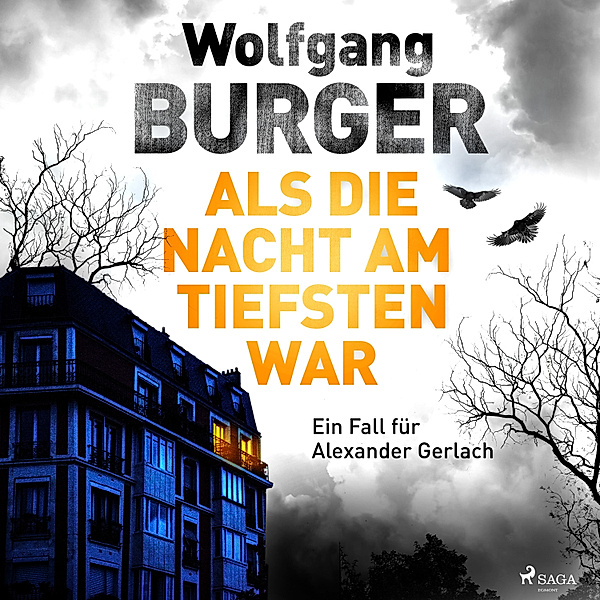 Alexander Gerlach - 19 - Als die Nacht am tiefsten war: Ein Fall für Alexander Gerlach (Alexander-Gerlach-Reihe 19), Wolfgang Burger