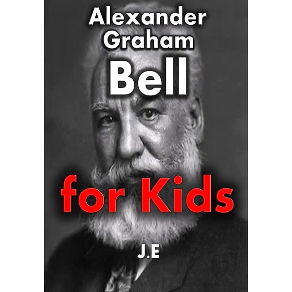 Alexander Graham Bell For Kids, Joseph Eleyinte