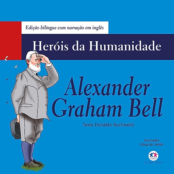Alexander Graham Bell / Heróis da humanidade - Edição bilíngue, Donaldo Buchweitz