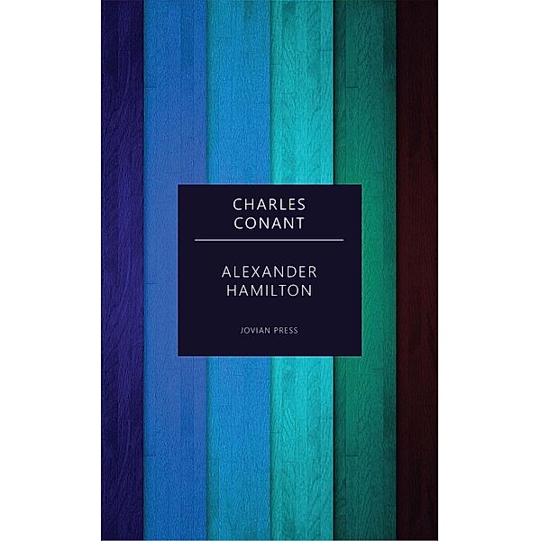 Alexander Hamilton, Charles Conant