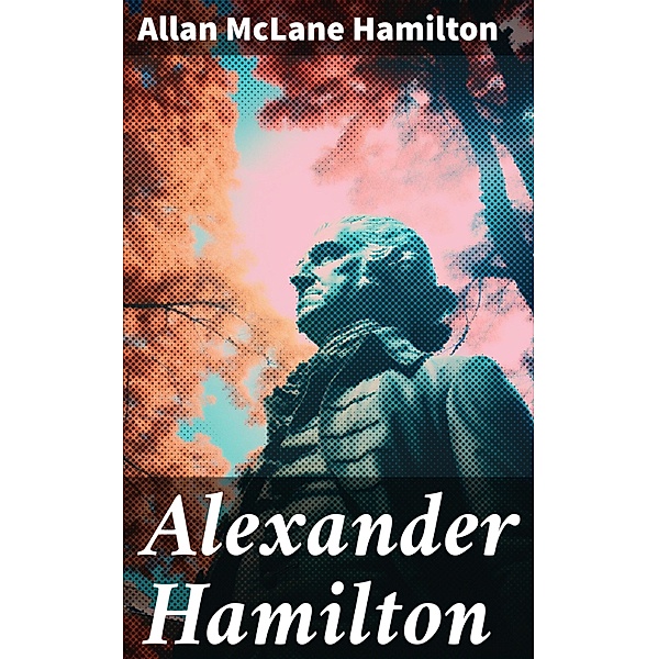 Alexander Hamilton, Allan McLane Hamilton