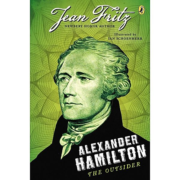 Alexander Hamilton: The Outsider, Jean Fritz