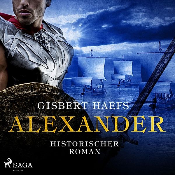 Alexander - Historischer Roman (Ungekürzt), Gisbert Haefs