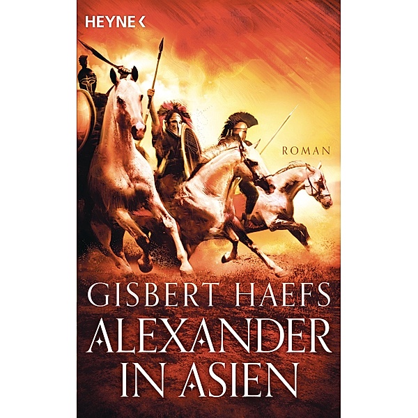 Alexander in Asien / Alexander der Große Trilogie Bd.2, Gisbert Haefs